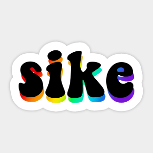 sike - rainbow edition Sticker